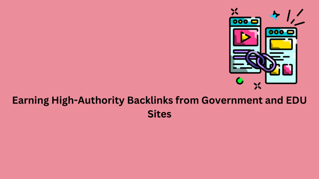 Earning High-Authority Backlinks from Government and EDU Sites